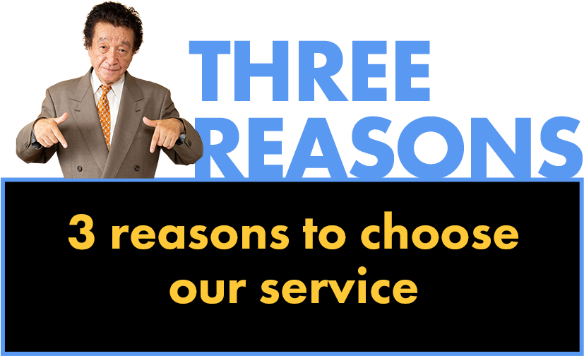 THREE REASONS 3 reasons to choose our service